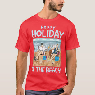 Camiseta Feliz feriado na praia Vida sarcástica engraçada e