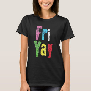 Camiseta Feliz Fim De Semana Do Professor Friyay De Volta A