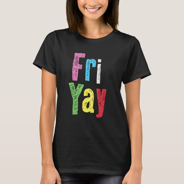 Camiseta Feliz Fim De Semana Do Professor Friyay De Volta A (Frente)