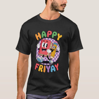 Camiseta Feliz Friyay, Sexta-feira Fri Yay Professor, Escol