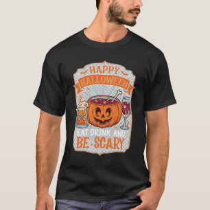 Camiseta Feliz Halloween Coma Beba Seja Assustador Cauldro