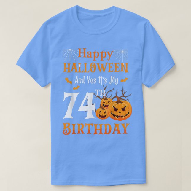 Camiseta Feliz Halloween E É O Meu 74º Aniversário, 74 Anos (Frente do Design)