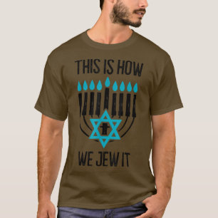 Camiseta Feliz Hanukkah É Assim Que Nós Jubilizamos Menorah