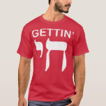 Camiseta Feliz Hanukkah Ficando com Chai Engraçado, Judeu H<br><div class="desc">Feliz Hanukkah A Conseguir Feriado Judeu Engraçado Para Chai.</div>