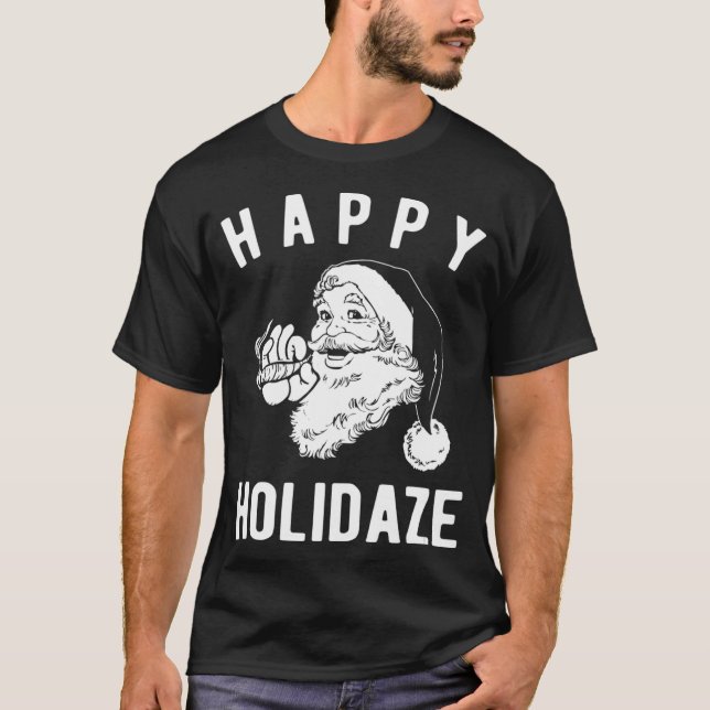 Camiseta Feliz Holidaze, papais noeis engraçados para fumar (Frente)