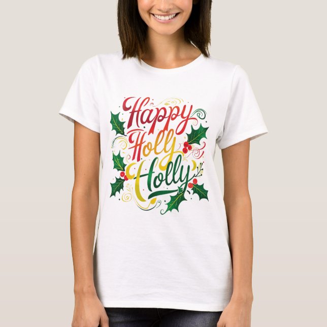 Camiseta Feliz Holly - Víblias Festivas Felizes (Frente)