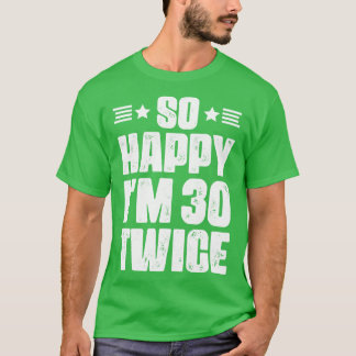 Camiseta Feliz humor de 30 vezes 60 anos