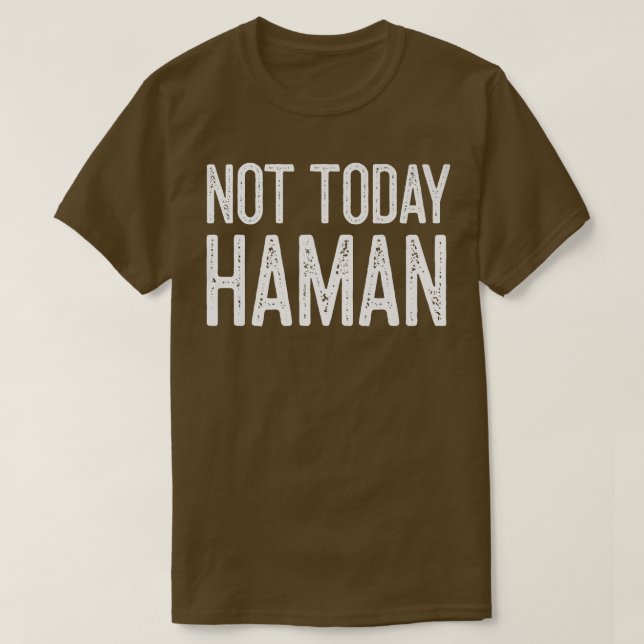Camiseta Feliz Ideia De Figurino De Purim Não Hoje Haman Je (Frente do Design)