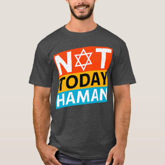 Camiseta Feliz Ideia De Figurino De Purim Não Hoje Haman Je