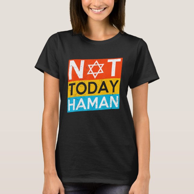 Camiseta Feliz Ideia De Figurino De Purim Não Hoje Haman Je (Frente)