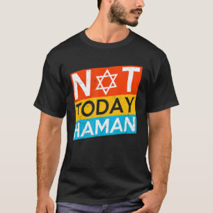 Camiseta Feliz Ideia De Figurino De Purim Não Hoje Haman Je