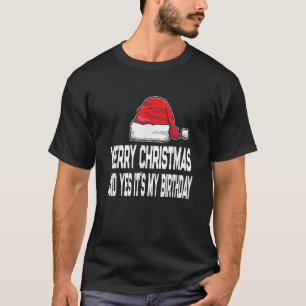 Camiseta Feliz Natal e Sim É Meu Aniversário de dezembro