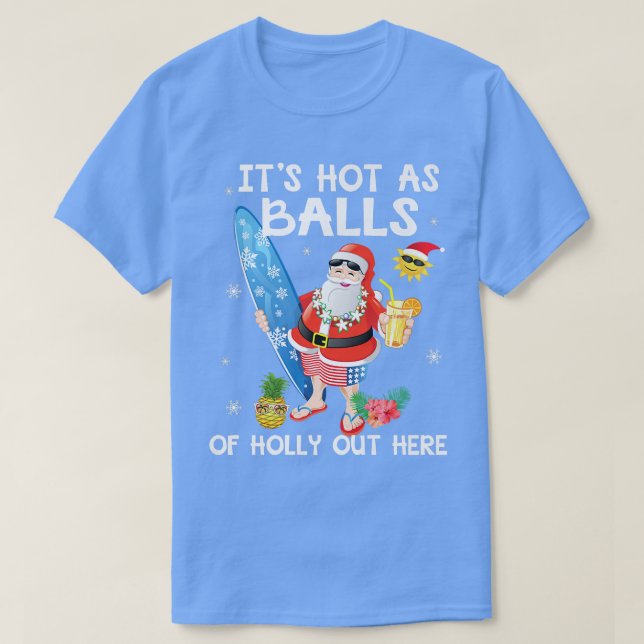 Camiseta Feliz Natal Em Julho Quente Como Papais noeis De B (Frente do Design)