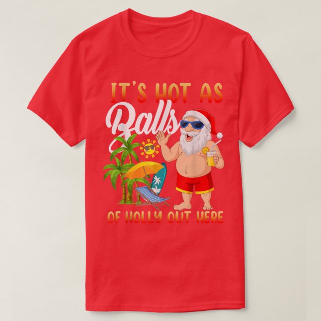 Camiseta Feliz Natal Em Julho Quente Como Papais noeis De B (Frente do Design)
