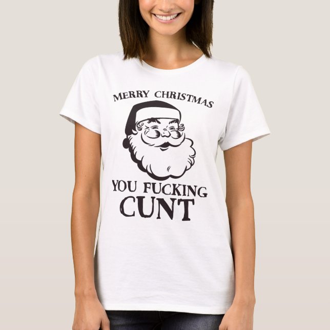 Camiseta Feliz Natal Você F*cking C*nt Papais noeis Engraça (Frente)