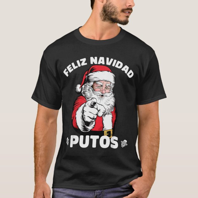 Camiseta Feliz Navidad Putos Shirt Merry Xmas Funny Santa  (Frente)