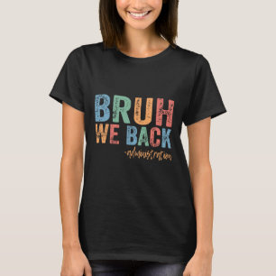 Camiseta Feliz Primeiro Dia De Aula Engraçado Bruh Nós Volt