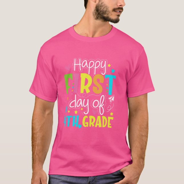 Camiseta Feliz Primeiro Dia de Professores Do 4º Ano (Frente)