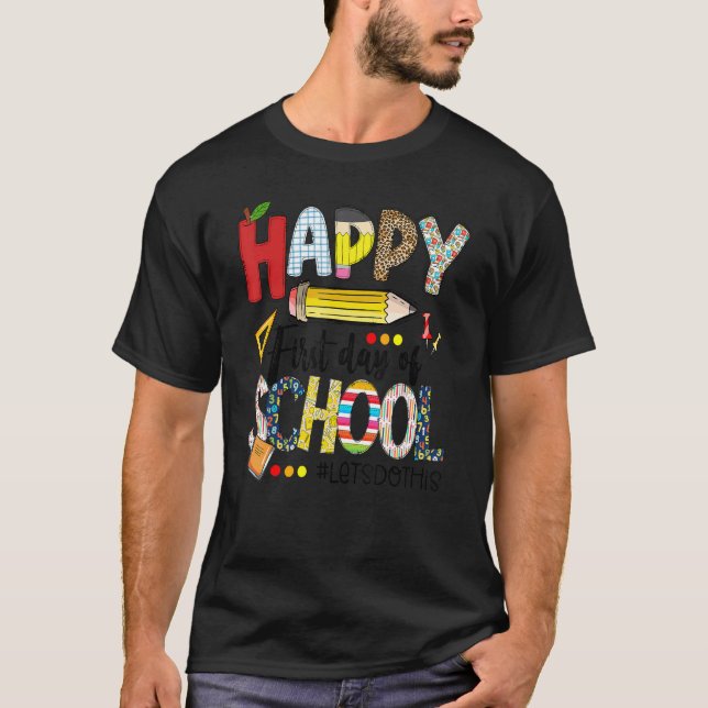 Camiseta Feliz Primeiro Dia De Vamos Escolar Faça Isso Para (Frente)