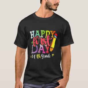 Camiseta Feliz Primeiro Dia Do 4º Ano, Tie Dye De Volta À E
