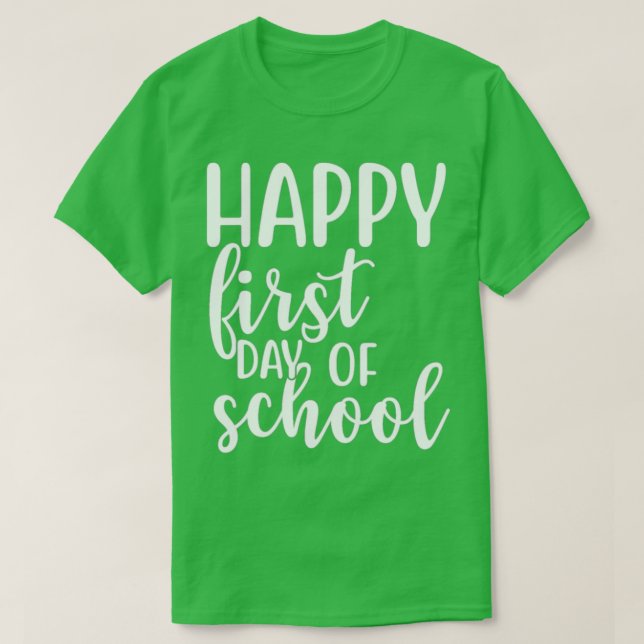 Camiseta Feliz primeiro dia se for escola (Frente do Design)