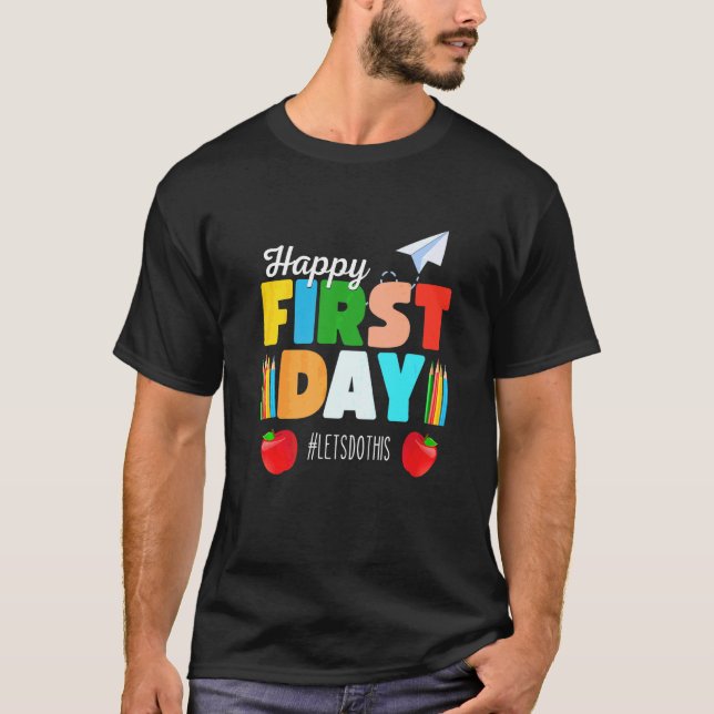 Camiseta Feliz Primeiro Dia Vamos Fazer Isso Bem-vindo de V (Frente)