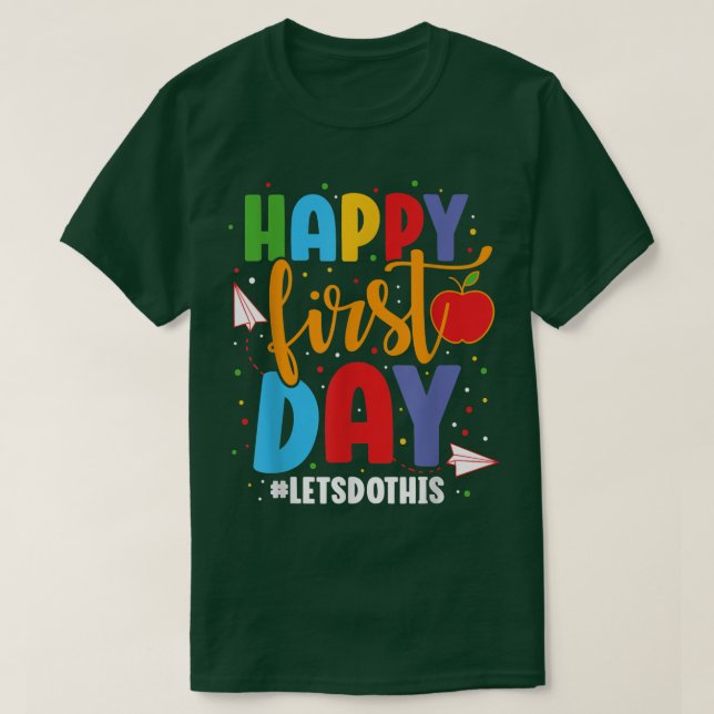 Camiseta Feliz Primeiro Dia Vamos Fazer Isso De Volta À Esc (Frente do Design)