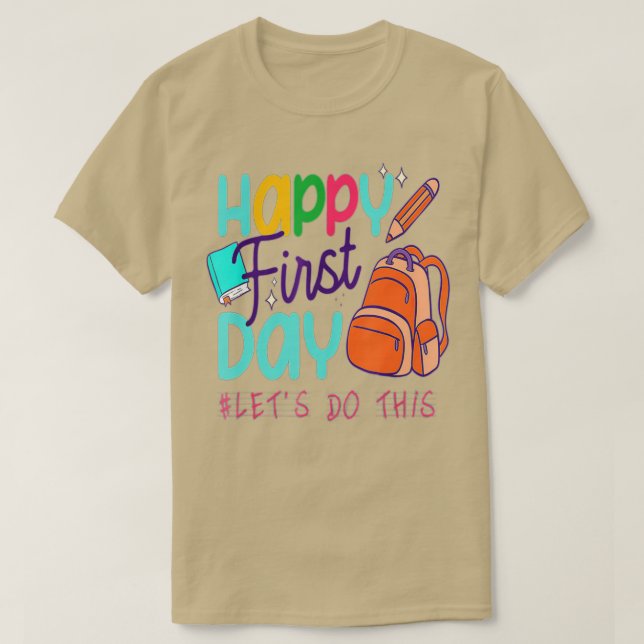 Camiseta Feliz Primeiro Dia Vamos Fazer Isto Bem-Vindo De V (Frente do Design)