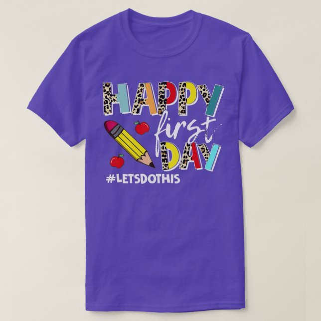 Camiseta Feliz Primeiro Dia Vamos Fazer Isto Bem-Vindo De V (Frente do Design)