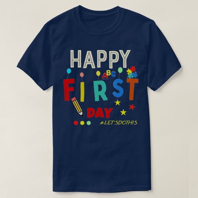 Camiseta Feliz Primeiro Dia Vamos Fazer Isto Bem-Vindo De V (Frente do Design)