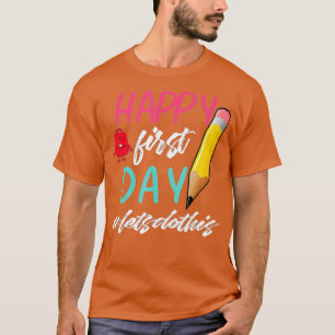 Camiseta Feliz Primeiro Dia Vamos Fazer Isto Bem-Vindo De V