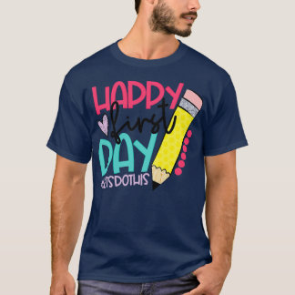 Camiseta Feliz Primeiro Dia Vamos Fazer Isto Bem-Vindo De V