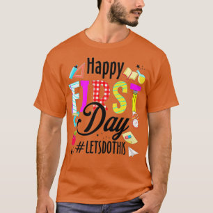 Camiseta Feliz Primeiro Dia Vamos Fazer Isto Bem-Vindo De V