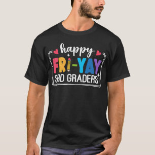 Camiseta Feliz Professor Feliz Fri-Yay 3º Grades Engraçado