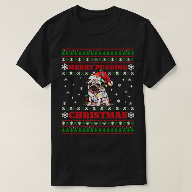 Camiseta Feliz Pugging Christmas Pug Papais noeis Xmas Ugly (Frente do Design)
