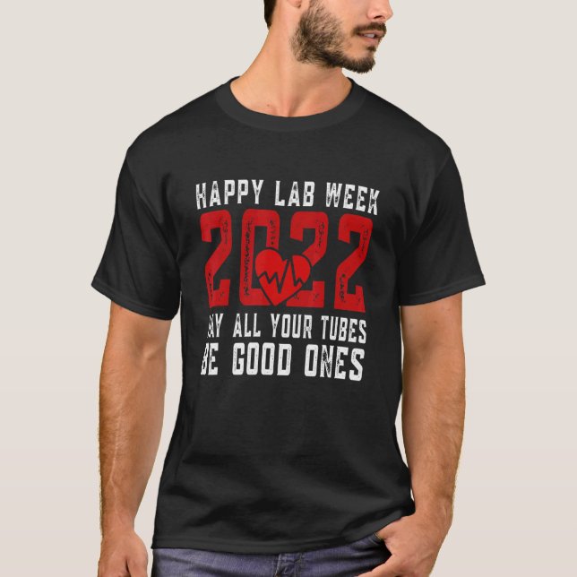 Camiseta Feliz Semana do Laboratório 2022 Que Todos Os Tubo (Frente)