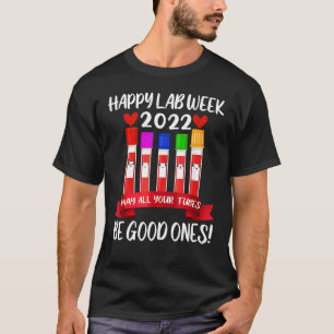 Camiseta Feliz Semana do Laboratório 2022 Que Todos Os Tubo