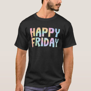 Camiseta Feliz Sexta-Feira, Dia Corajoso da Semana Positiva