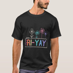 Camiseta Feliz Sexta-Feira Professora Fri-yay Engraçado Pro