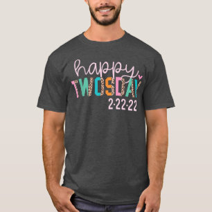 Camiseta Feliz Terça-Feira, 22 De Fevereiro De 2022