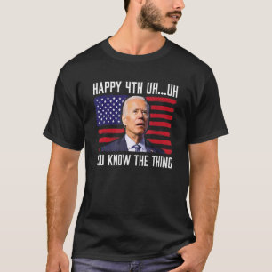 Camiseta Feliz Uh Você Sabe A Coisa 4 De Julho Confusa