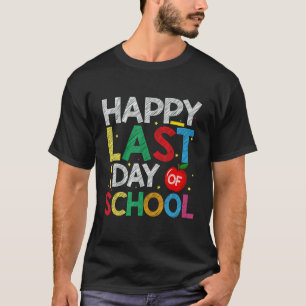 Camiseta Feliz Último Dia De Aula  Fim De Ano Professor Alu