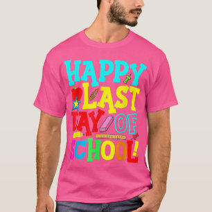 Camiseta Feliz Último Dia De Aula Formatura Professor Aluno
