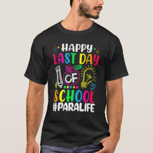 Camiseta Feliz Último Dia De Aula Para Professor De Vida Ve