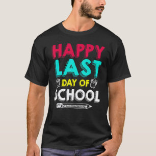 Camiseta Feliz Último Dia De Aula Professor Aluno Graduação