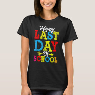 Camiseta Feliz Último Dia De Aula Professor Aluno Graduação