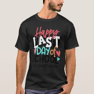 Camiseta Feliz Último Dia De Aula Professor De 3º Ano Gradu