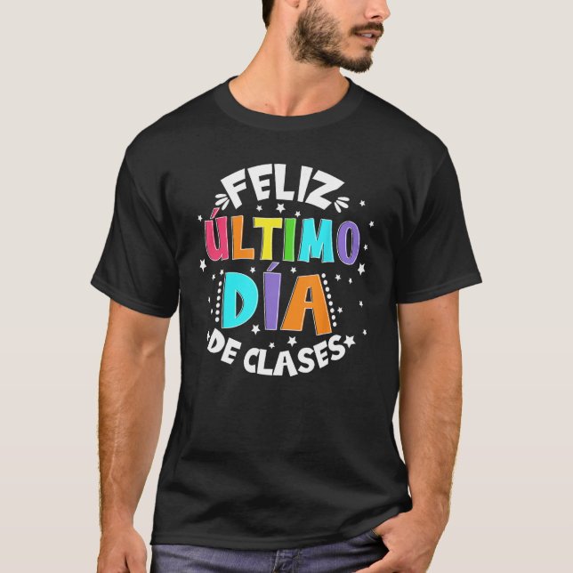 Camiseta Feliz Último Día De Clases No Último Dia Da Cimeir (Frente)