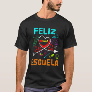 CAMISETA FELIZ ULTIMO DIA DE ESCUELA
