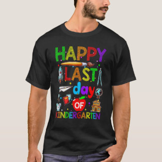 Camiseta Feliz Último Dia De Formatura Da Educação Infantil